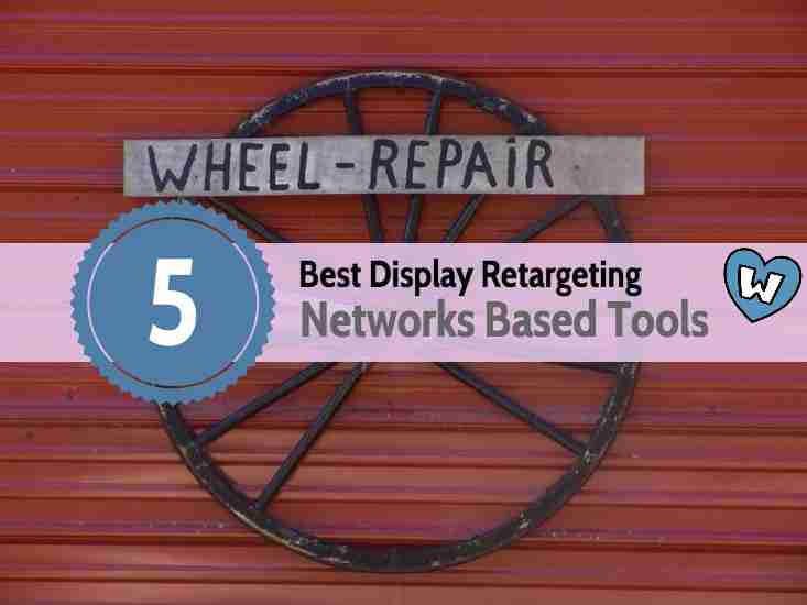 5 Best Display Retargeting Networks Based Tools