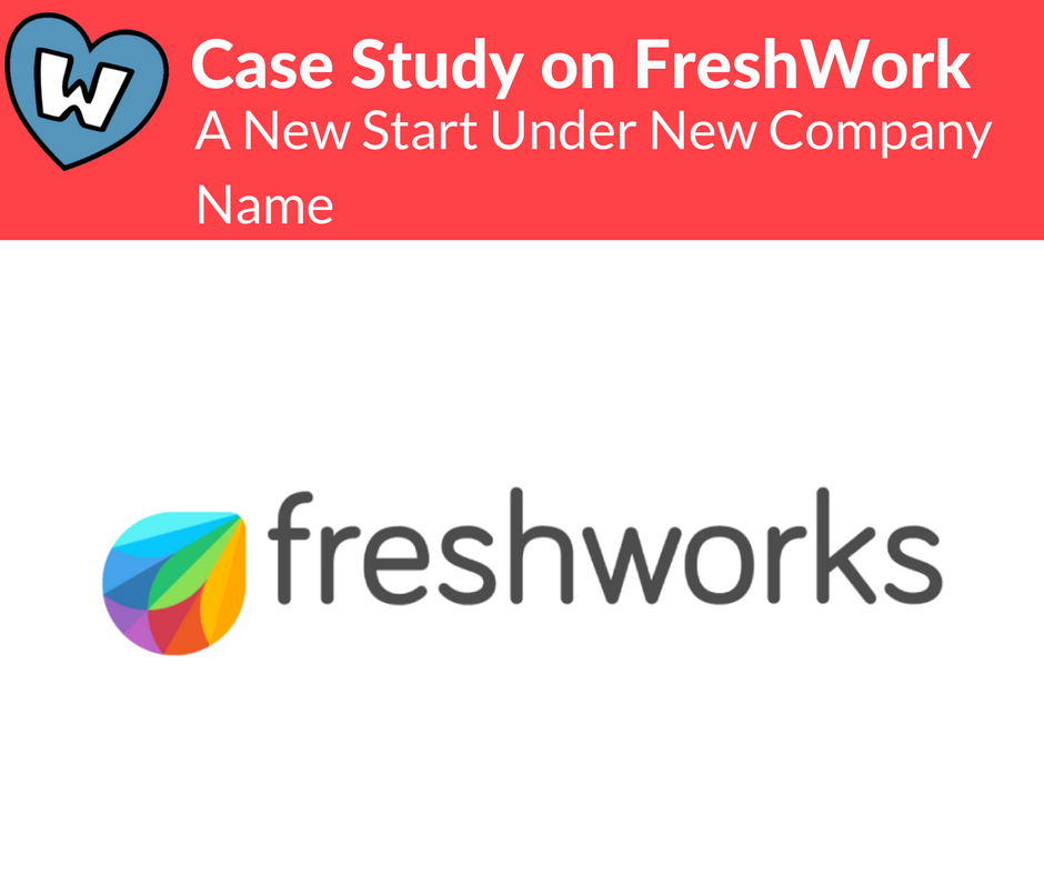 Case Study on FreshWork : A New Start Under New Company Name