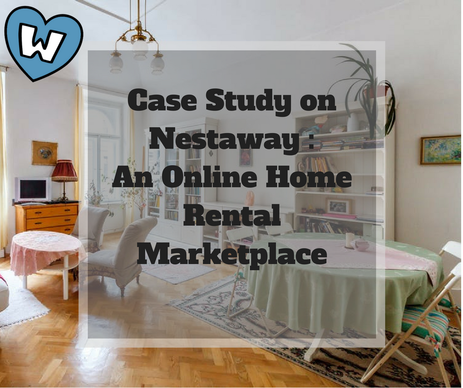 Case Study on Nestaway : An Online Home Rental Marketplace