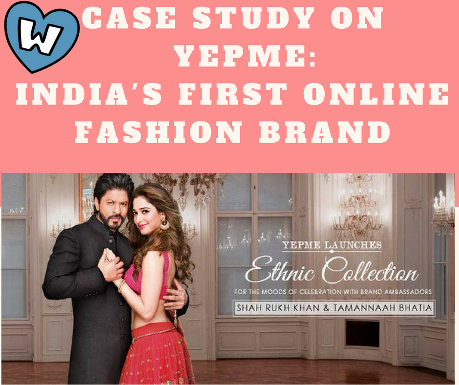 Case Study on Yepme : India's First online Fashion Brand
