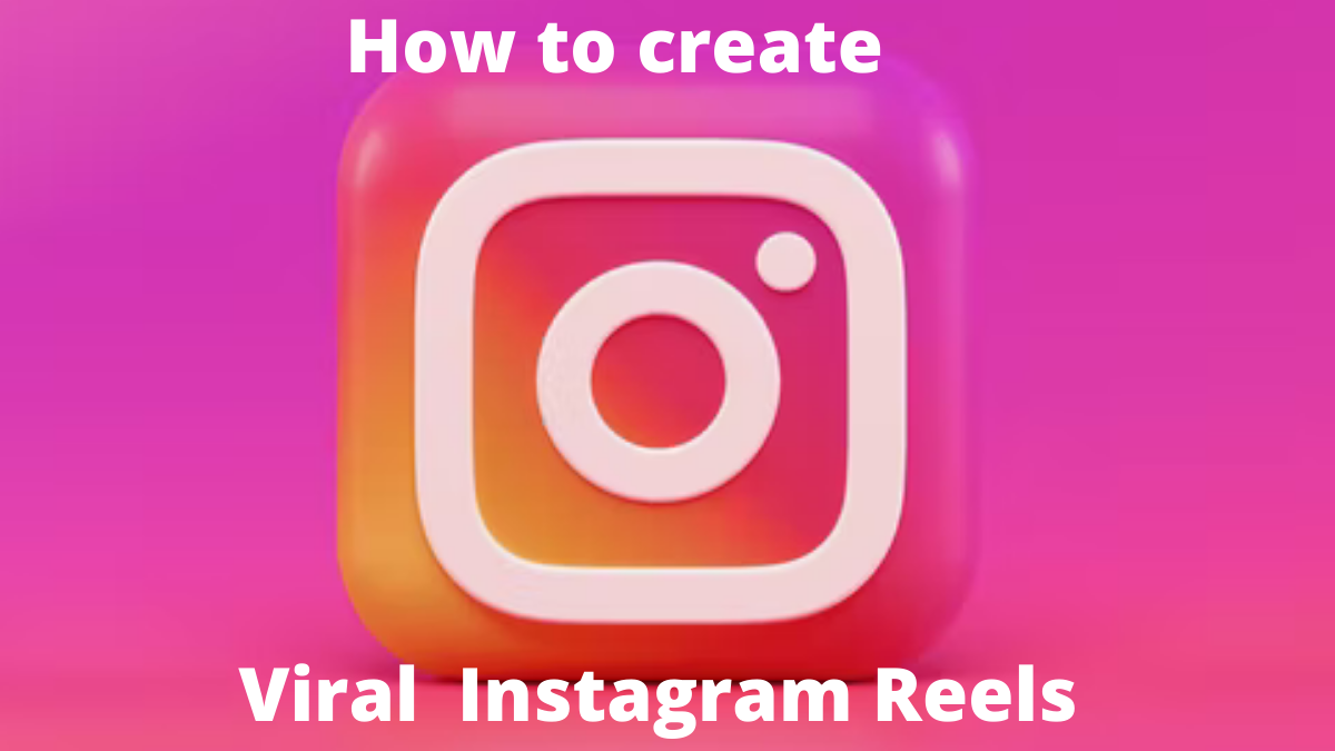 Tips To Make Viral Instagram Reels
