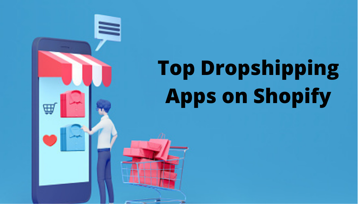 Top Dropshipping Apps On Shopify