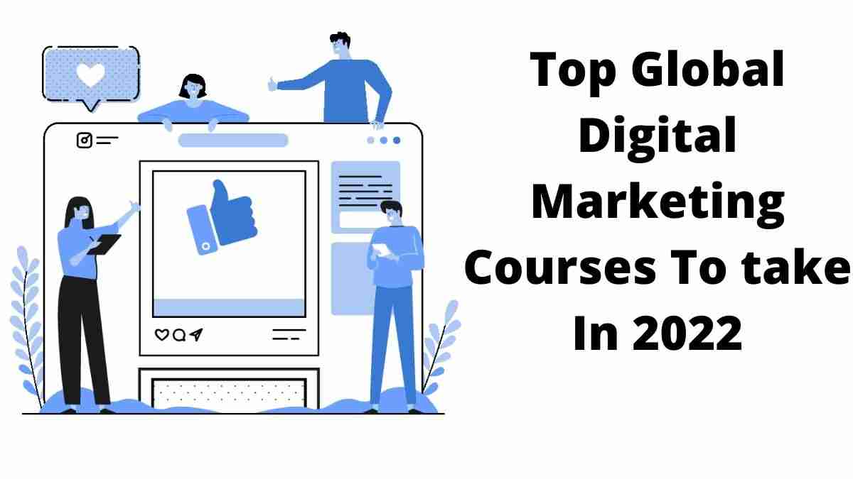 Top Global Digital Marketing Courses To Take In 2025
