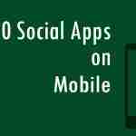 Top 10 Social Apps on Android & Other Mobile Platforms top-social-apps-android