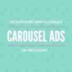 INSTAGRAM’S BIG STEP: CAROUSEL ADS
