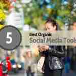 Top 5 Best Organic Social Media Tools best social media organic tools