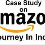 Case Study: Amazon’s Journey In India