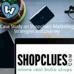Case Study on Shopclues : Marketing Strategies and Journey