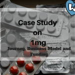 Case Study on 1mg : Journey, Business Model and Funding 1 mg case study