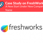 Case Study on FreshWork : A New Start Under New Company Name Freshwork case study