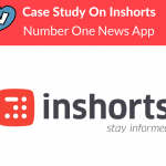 Case Study On Inshorts : Number One News App Inshorts Case study