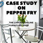 Case Study On Pepperfry: India Largest Online Furniture Shop