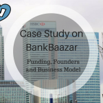 Case Study on BankBaazar : Funding, Founders and Business Model bankbaazar case study