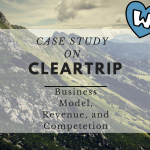 Case Study on Cleartrip : Business Model, Marketing, and competition is Indian travel Sites market cleartrip case study