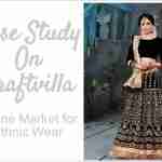 Case Study on Craftsvilla : Business Model and Marketing Strategies