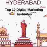 Top 10 Digital Marketing Institutes In Hyderabad To Be A Marketing Aficionado
