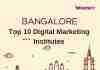 Top 10 Digital Marketing Institutes In Bengaluru To Make A Niche In The Marketing Sphere