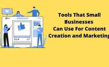 Top 5 Tools That Small Businesses Can Use For Content Creation and Marketing