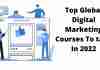 Top Global Digital Marketing Courses To Take In 2022