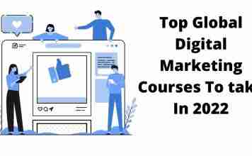 Top Global Digital Marketing Courses To Take In 2022