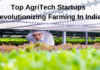 Top AgriTech Startups Revolutionizing Farming In India