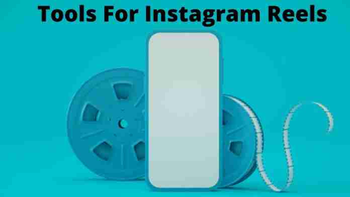 Tools for instagram reels
