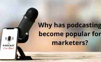 Why has podcasting become popular for marketers?