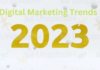 Digital Marketing Trends of 2023